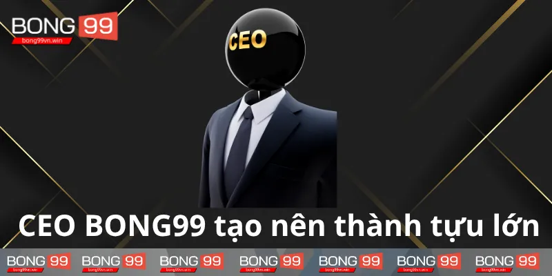 CEO-BONG99-tao-nen-thanh-tuu-noi-bat