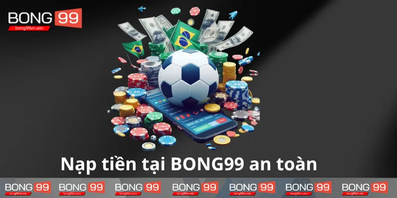 Nap-tien-tai-BONG99-gom-cac-buoc-don-gian
